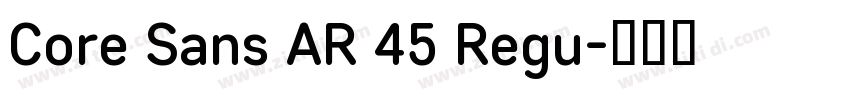Core Sans AR 45 Regu字体转换